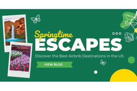 Springtime Escapes: Discover the Best Airbnb Destinations in the US