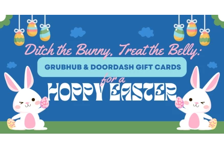 Ditch the Bunny, Treat the Belly: Grubhub &amp; DoorDash Gift Cards for a Hoppy Easter!