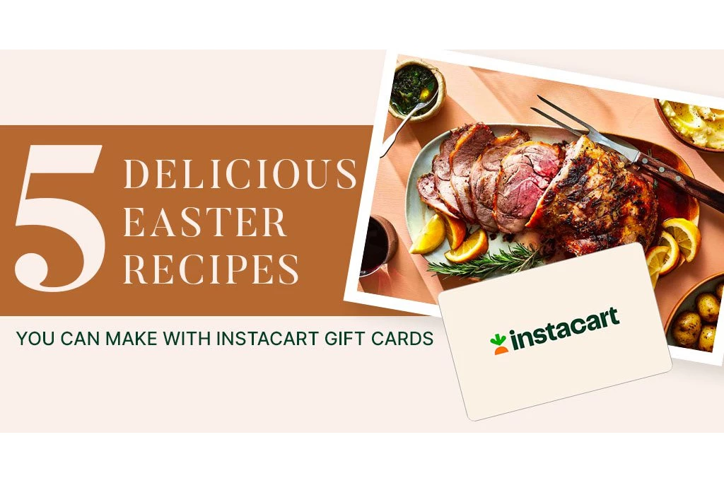 5 Delicious Easter Recipes you can make with Instacart Gift Cards